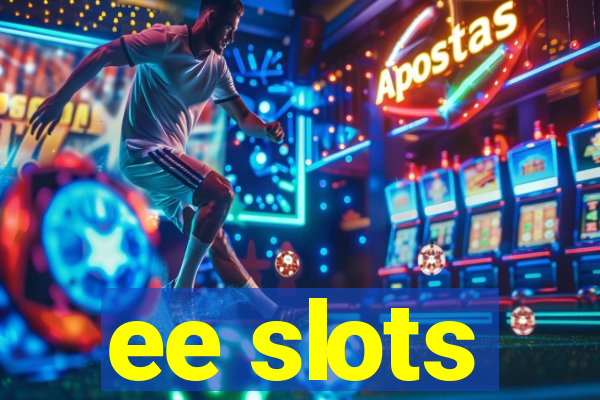 ee slots