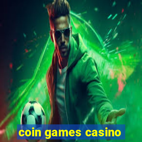 coin games casino