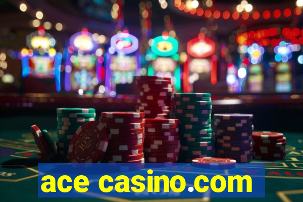 ace casino.com