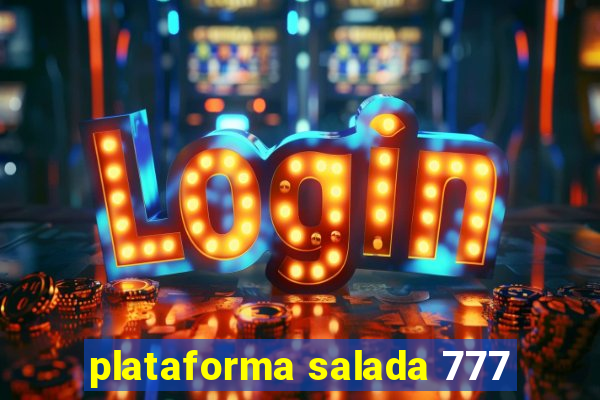 plataforma salada 777