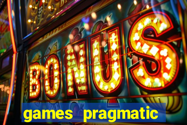 games pragmatic play slots