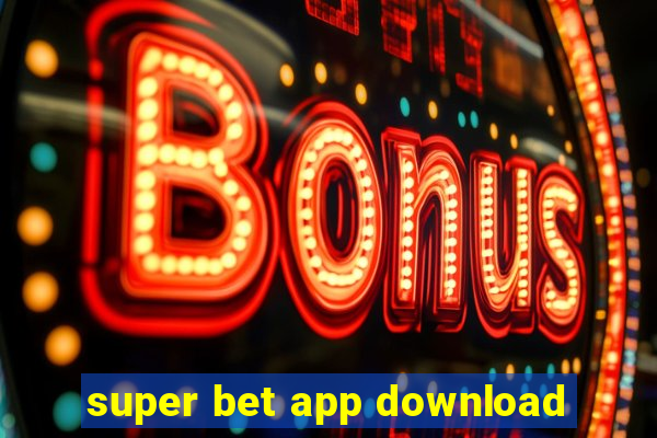 super bet app download