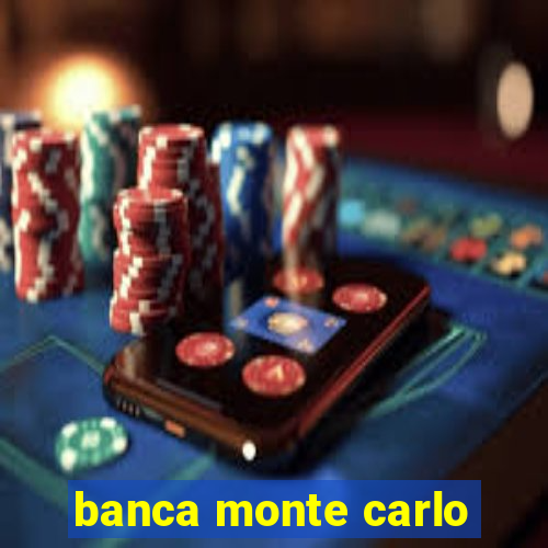 banca monte carlo