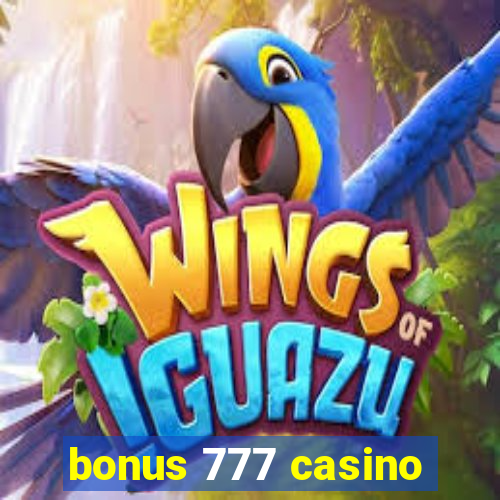 bonus 777 casino