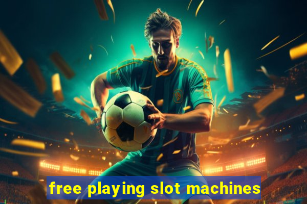 free playing slot machines