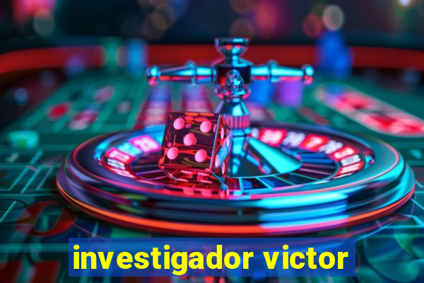 investigador victor