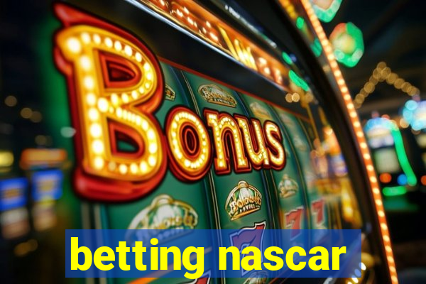 betting nascar