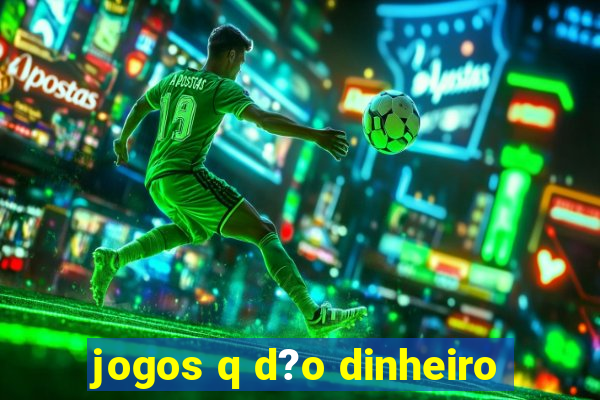 jogos q d?o dinheiro