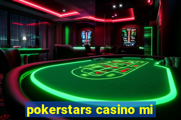 pokerstars casino mi