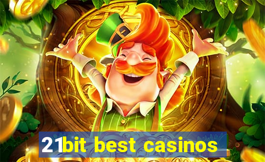 21bit best casinos