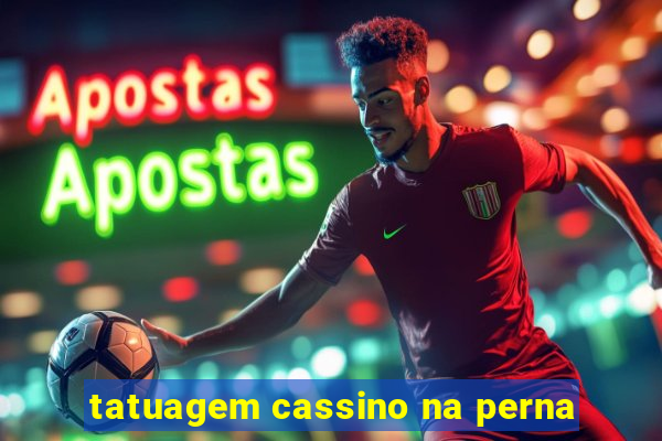 tatuagem cassino na perna