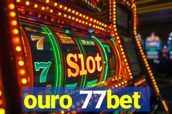 ouro 77bet