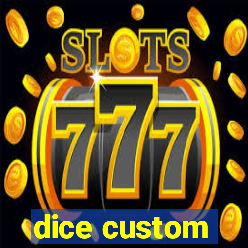 dice custom