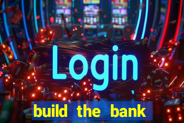 build the bank slot free play