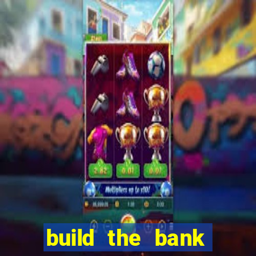 build the bank slot free play