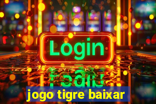 jogo tigre baixar