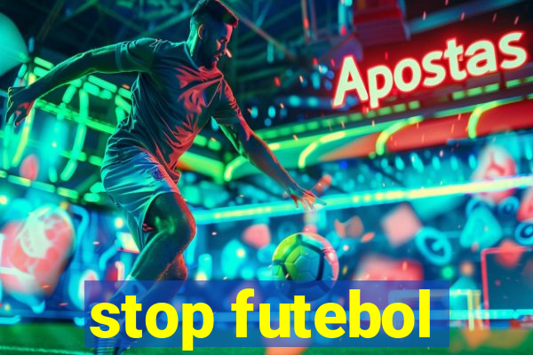 stop futebol