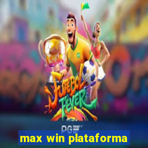 max win plataforma