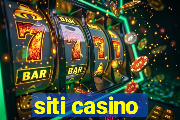 siti casino