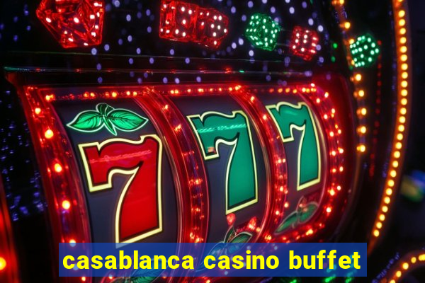 casablanca casino buffet