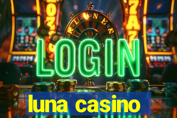 luna casino