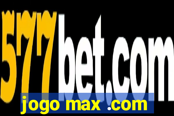 jogo max .com