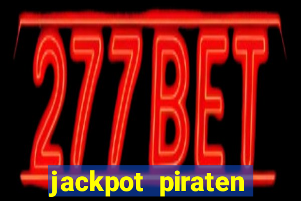 jackpot piraten casino bonus ohne einzahlung