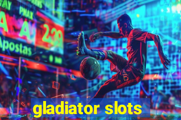 gladiator slots