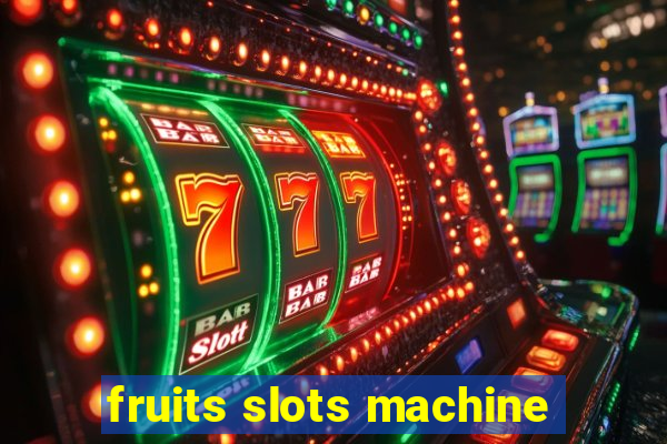 fruits slots machine