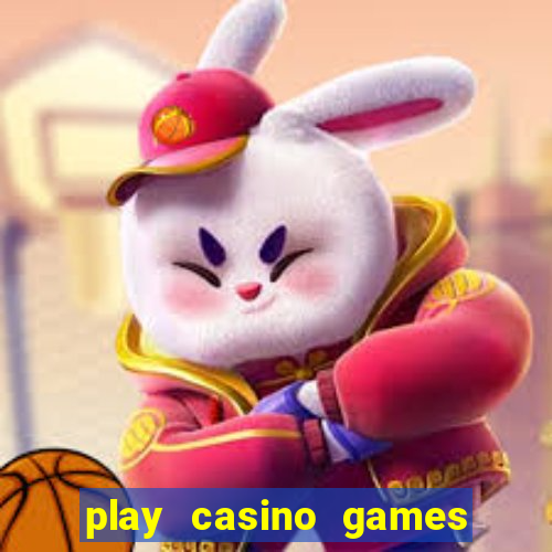 play casino games real money