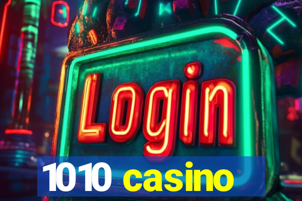 1010 casino