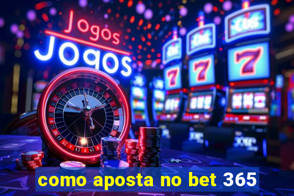 como aposta no bet 365