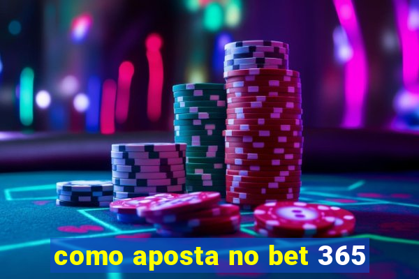 como aposta no bet 365