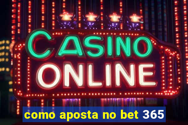 como aposta no bet 365