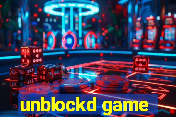 unblockd game