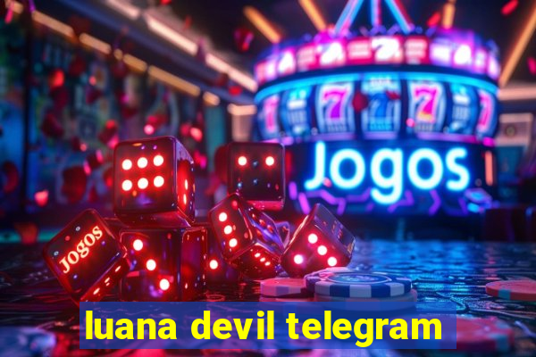 luana devil telegram