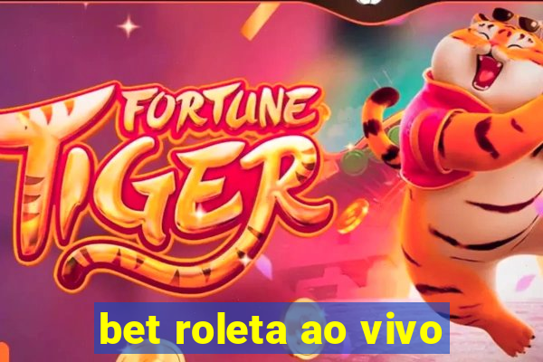 bet roleta ao vivo