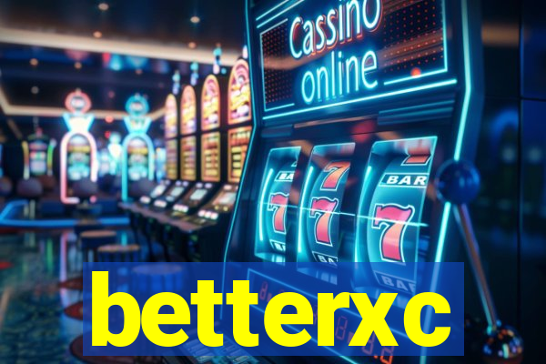 betterxc