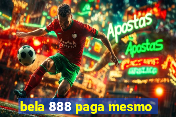 bela 888 paga mesmo