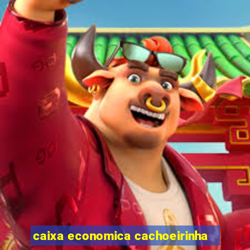 caixa economica cachoeirinha