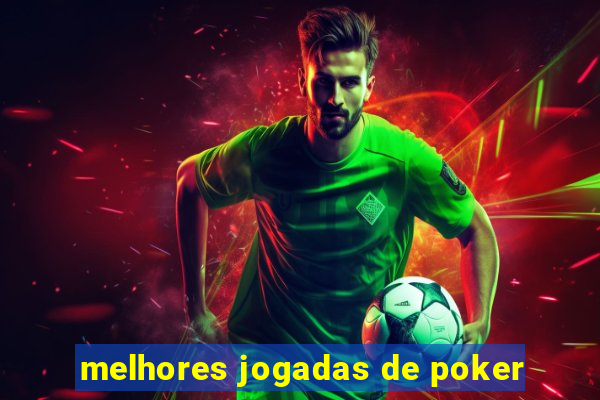 melhores jogadas de poker