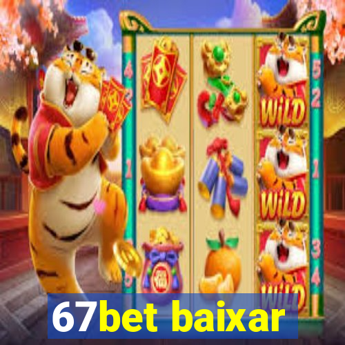 67bet baixar