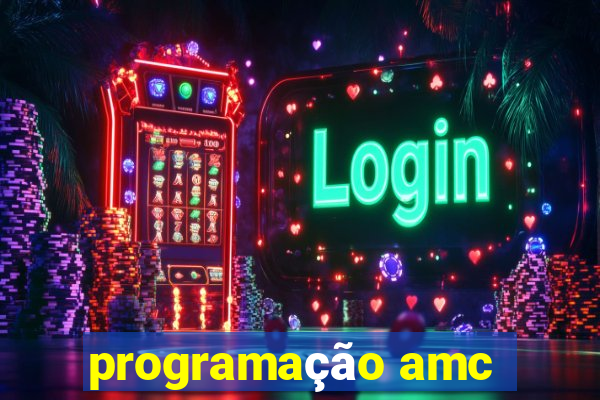 programação amc