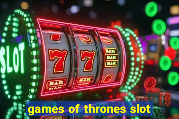 games of thrones slot