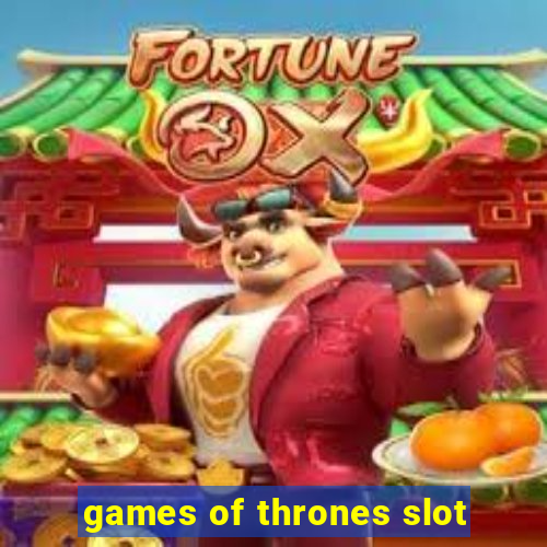 games of thrones slot