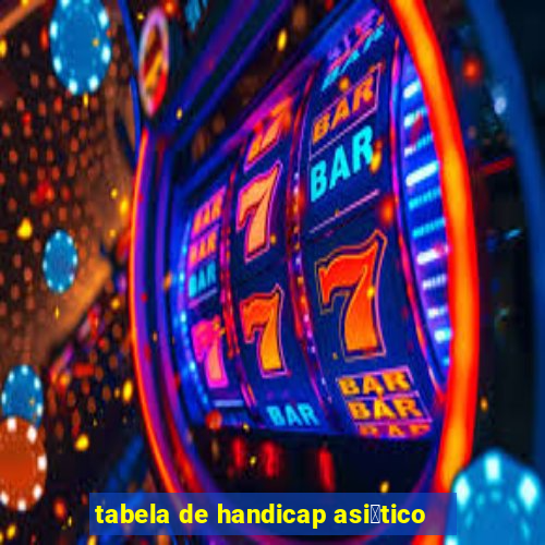 tabela de handicap asi谩tico