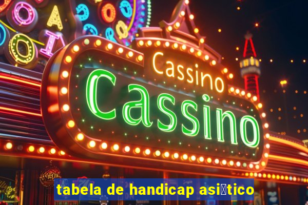 tabela de handicap asi谩tico