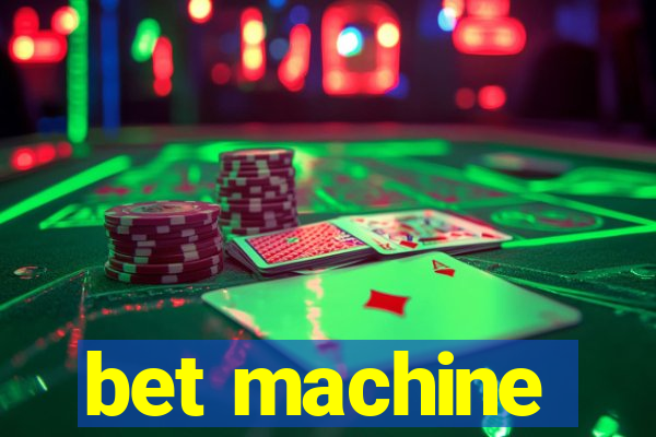 bet machine