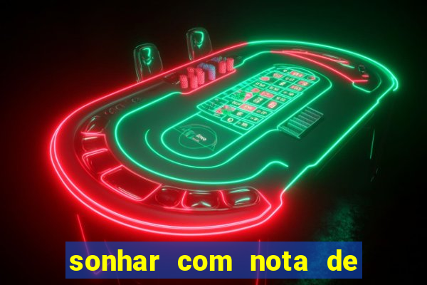 sonhar com nota de 50 reais