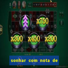 sonhar com nota de 50 reais